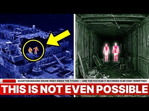 Quantum Imaging Drone Went Inside the Titanic — And the Footage It Recorded Is Beyond Terrifying!