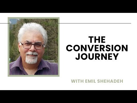 The Conversion Journey - Emil Shehadeh