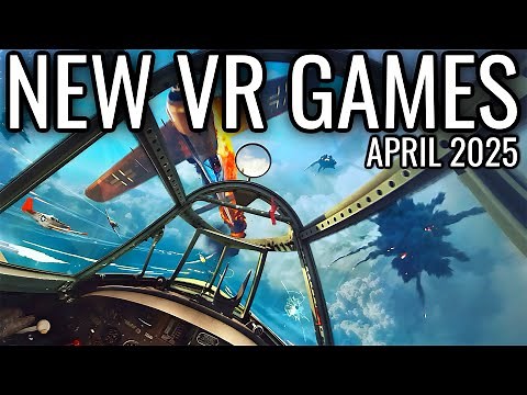 New VR Games & VR News April 2025