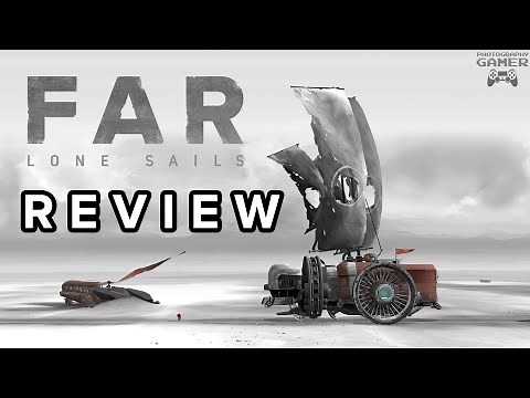 FAR: Lone Sails - Review