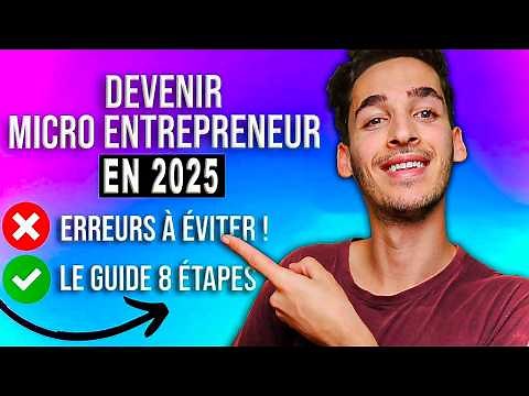 LE GUIDE COMPLET POUR CRÉER SA MICRO-ENTREPRISE EN 2025