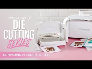 Platinum Die Cutting Series Comparing Platform Systems