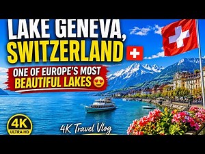 Lake Geneva, Switzerland 🇨🇭 | One of Europe’s Most Beautiful Lakes 😍 4K Travel Vlog