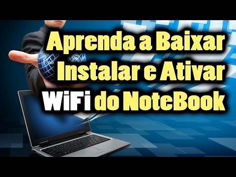 Como baixar, instalar e ativar o wifi do notebook positivo