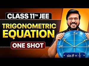 TRIGONOMETRIC EQUATION in One Shot | All Concepts & PYQs Covered | Class 11th JEE Maths