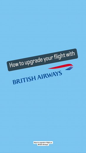 Tips for Upgrading Your Flight on British Airways App