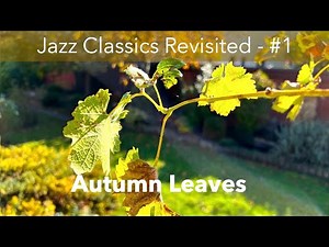 "Autumn Leaves" - A Timeless Jazz Standard 🍂🎵 | Music Video