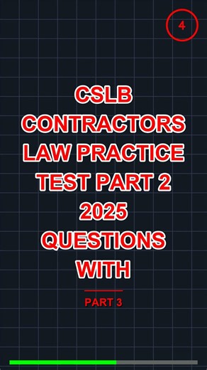 CSLB Contractors Law Practice Test Part 2 2025 Que