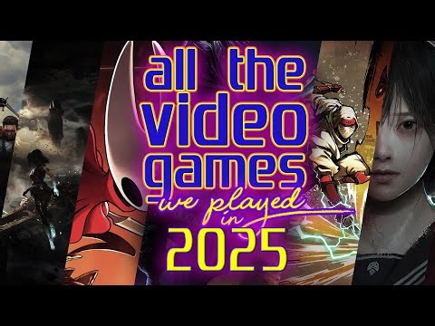 Όλα τα VIDEO GAMES που παίξαμε το 2025
