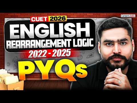 CUET English 2026 | Rearrangement PYQs (2022–2025) | CUET Preparation