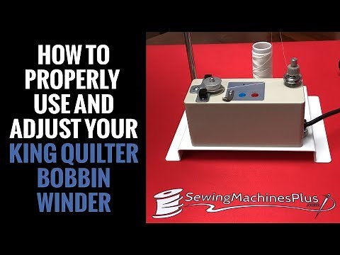 How To Use and Tune Your King Quilter II Long Arm Bobbin Winder