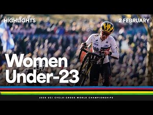Women Under-23 Race highlights | 2025 UCI Cyclo-cross World Championships
