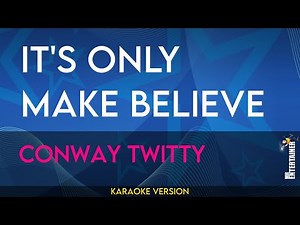 It's Only Make Believe - Conway Twitty (KARAOKE)