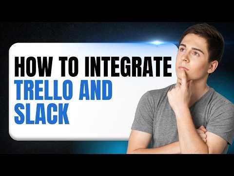 GETTING TRELLO AND SLACK TO WORK TOGETHER