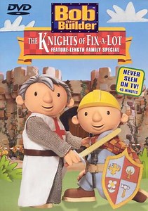 Bob the Builder: The Knights of Fix-A-Lot (2003) - Movie