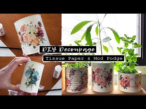 DIY UPCYCLE Shabby Chic Decoupage // Farmhouse Decor with Tissue Paper, Metal Tin Cans & Mod Podge