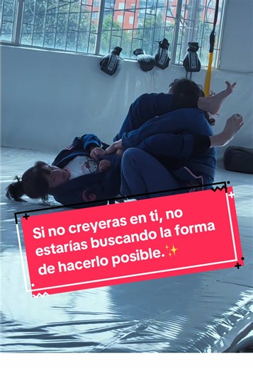 Si no creyeras en ti, no estarías buscando la forma de hacerlo posible.✨ #bjj #jiujitsu #motivation