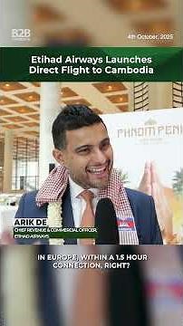 Etihad Airways Launches Direct Flight to Cambodia - Arik De, Etihad Airways