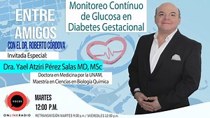 Hoy nos acompaña via Zoom la Dra. Yael Atziri Pérez Salas MD, MSc, Doctora en Medicina por la UNAM, Maestría en Ciencias en Biología Química, para hablarnos sobre el Monitoreo Contínuo de Glucosa en Diabetes Gestacional. Conéctate a las 12:00 medio día en www.vocesonlineradio.com Facebook live en vivo en voces online radio https://www.facebook.com/VocesOnlineRadio Facebook live en vivo Entre Amigos https://www.facebook.com/DrCordovaEntreAmigos En You Tube Dr. Córdova Entre amigos suscríbete a nu
