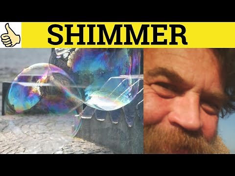 🔵Shimmer Shimmering - Shimmer Meaning - Shimmering Examples- Shimmer Definition- GRE 3500 Vocabulary