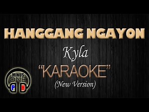 HANGGANG NGAYON - Kyla (KARAOKE New Version) Original Key