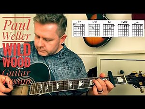 Wild Wood - Paul Weller Acoustic Guitar Lesson (Chord Boxes) Inc Guitar Solo