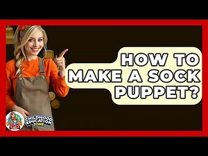 How To Make A Sock Puppet? - Childhood Education Zone
