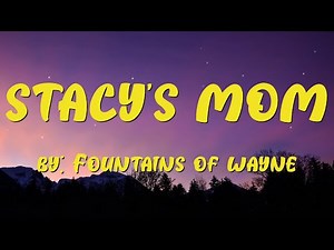 Stacy's Mom Lyrics - Fountains of Wayne