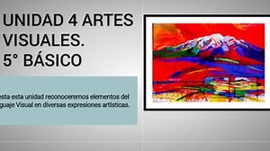 Unidad 4 artes visuales. 5° básico