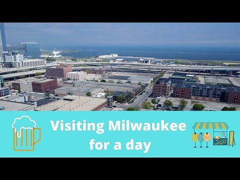 24 Hours in Milwaukee: A Guide to the Top Things to Do in Wisconsin's Largest City