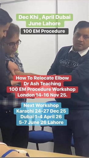 50 reactions · 10 comments | Today Teaching In London “ How To Relocate Elbow Dislocation” In ER . Next 100 EM Procedures Karachi : 24-27 Dec 2025. Dubai : 1-4 April 2026 Lahore : 5-7th June 2026. Write In Comment If You Are Interested In Joining Ojr Next Event. Dr Ash MBBS MRCP MRCEM FRCEM MRCPCH EBEEM Director London Global Emergency Medicine London Clinical Courses | Ashfaque Ahmed | Facebook