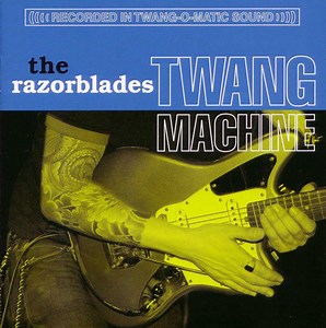The Razorblades - Twang Machine