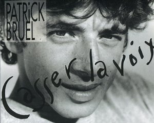 Histoire d'un tube : "Casser la voix" de Patrick Bruel (1989)