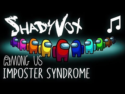 Among Us - Imposter Syndrome - ShadyVox