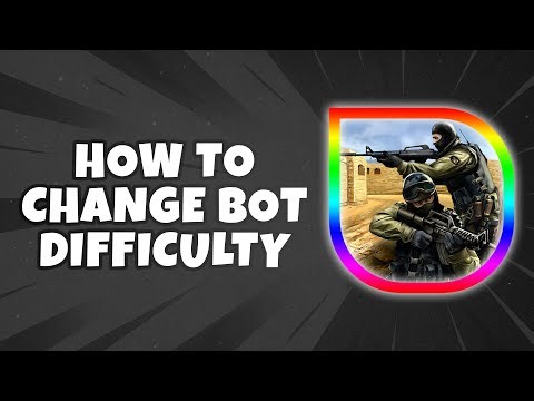 How To Change Bot Difficulty In CS2