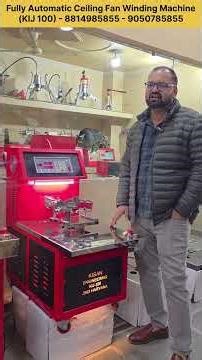 Fully Automatic Ceiling Fan Winding Machine New Model KIJ 100 Mini CNC Review by Deepak Kaushik