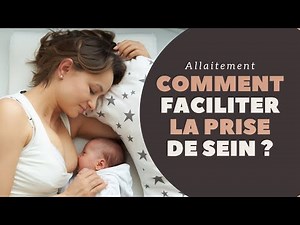 Comment rendre l'allaitement plus facile et agréable
