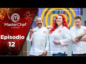 Episodio 12 | MasterChef Latinos