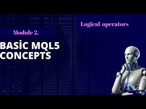 Lesson 5: Basic MQL5 Concepts( logical operators)