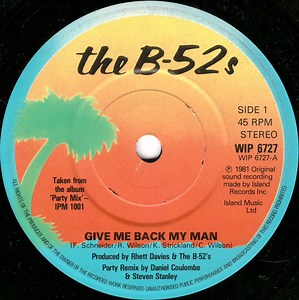 The B-52's - Give Me Back My Man