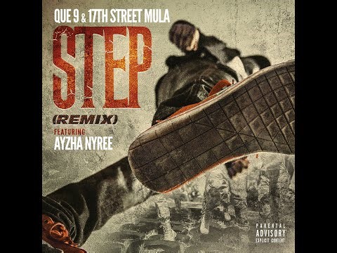 Que 9 & 17th Street Mula "Step" (Remix) Feat. Ayzha Nyree