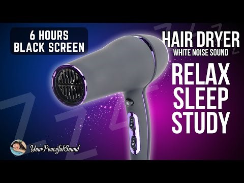 HAIR DRYER Sound for Sleep | 6 Hours White Noise Black Screen | Calm, Relax, Sleep or Soothe a Baby