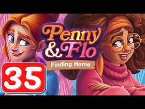 Penny & Flo: Finding Home - Day 35 - Gameplay Story