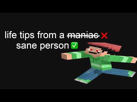 life tips from a 𝗆̶𝖺̶𝗇̶𝗂̶𝖺̶𝖼̶ ❌ sane person ✅