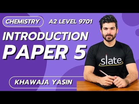 Introduction to P5 | AS Level | Chemistry | Khawaja Yasin | SLATE
