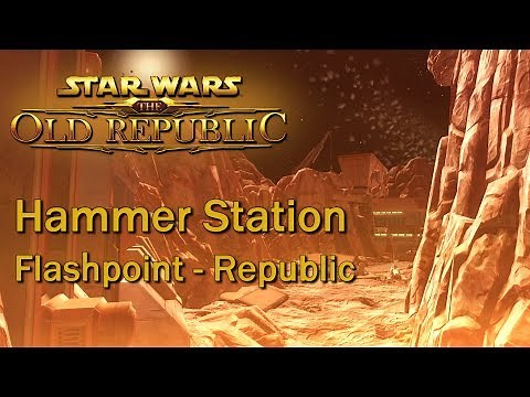 Star Wars: The Old Republic - Flashpoint | Hammer Station (Republic)