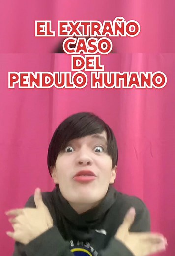 El extraño caso del PENDULO HUMANO 😰