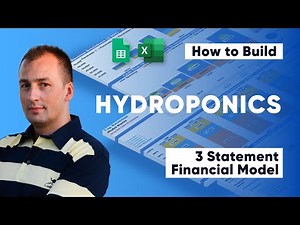 How to Build a Hydroponics 3 Statement Excel Financial Model