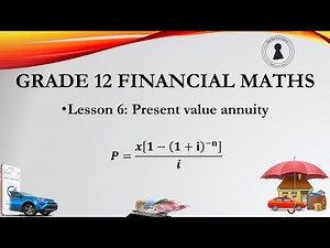 Grade 12 Financial Maths | Present Value Annuity | Includes loan balance and delayed payments