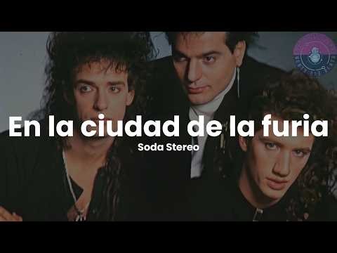 Soda Stereo - En la ciudad de la furia (Letra / Lyrics)